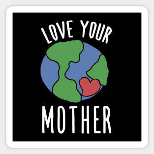 Love your mother earth day Sticker